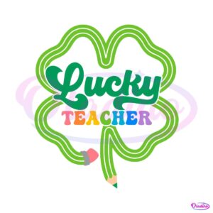 lucky-teacher-shamrock-st-patricks-day-svg