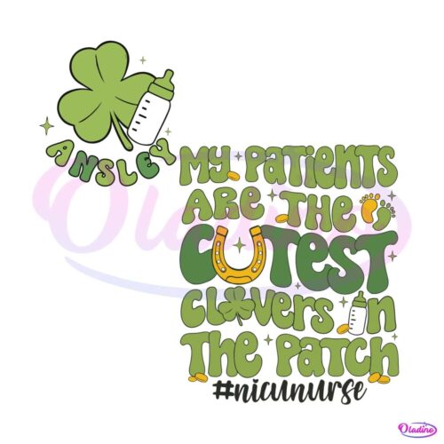 my-patients-are-the-cutest-clovers-in-the-patch-svg