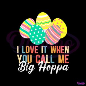 i-love-it-when-you-call-me-big-hoppa-svg