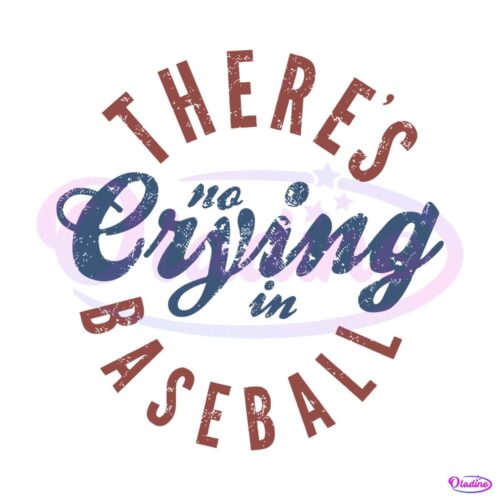 theres-no-crying-in-baseball-svg