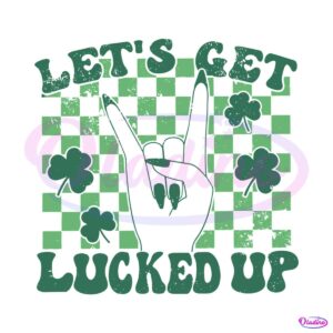 lets-get-lucked-up-st-patricks-day-svg