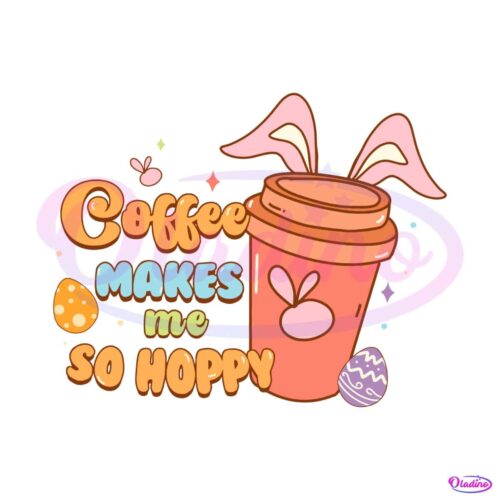 coffee-makes-me-so-hoppy-happy-easter-svg