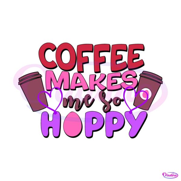 funny-coffee-makes-me-so-hoppy-easter-svg