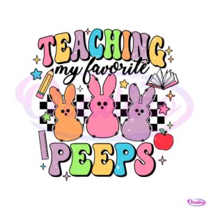 teaching-my-favorite-peeps-easter-teacher-svg