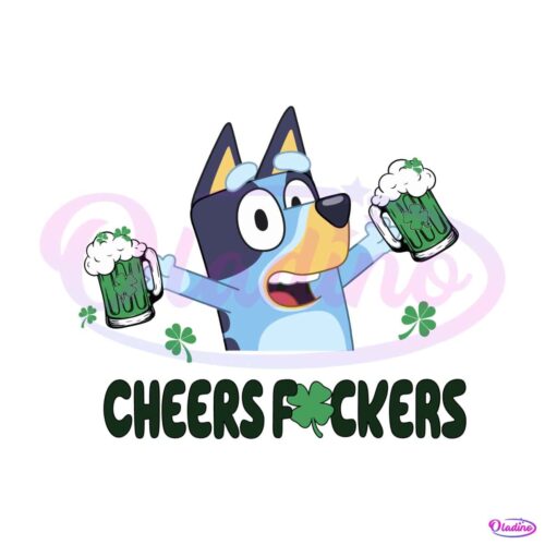 bluey-cheers-fuckers-happy-patricks-day-svg