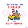 thats-what-i-do-i-read-and-know-things-svg