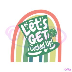 funny-lets-get-lucked-up-drinking-svg