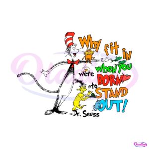 why-fit-in-when-you-were-born-to-stand-out-dr-seuss-svg