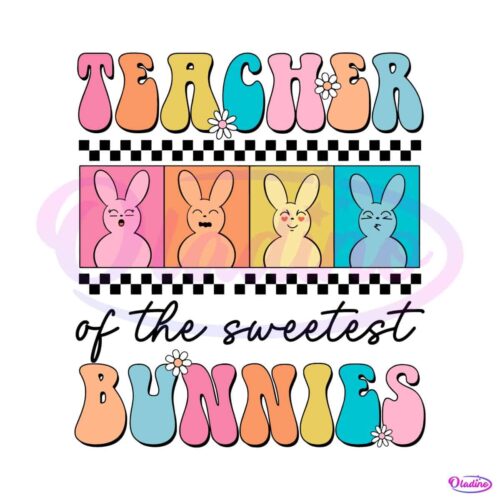 teacher-of-the-sweetest-bunnies-svg