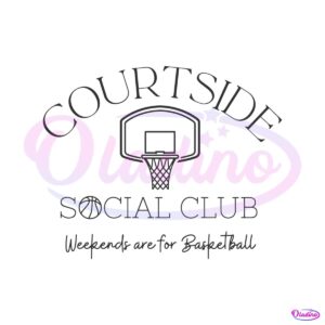 courtside-social-club-weekends-are-for-basketball-svg