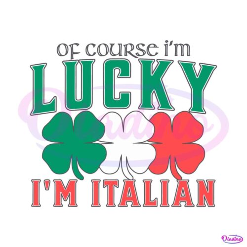 of-course-im-lucky-im-italian-svg