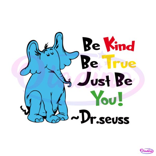 be-kind-be-true-just-be-you-dr-seuss-svg