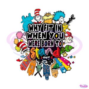 dr-seuss-why-fit-in-when-you-were-born-to-stand-out-png