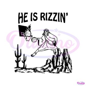 he-is-rizzin-funny-jesus-basketball-svg