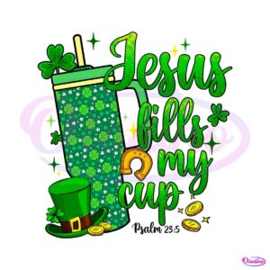 st-patrick-days-jesus-fills-my-cup-png