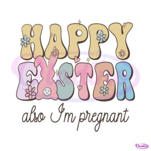 happy-easter-also-im-pregnant-svg