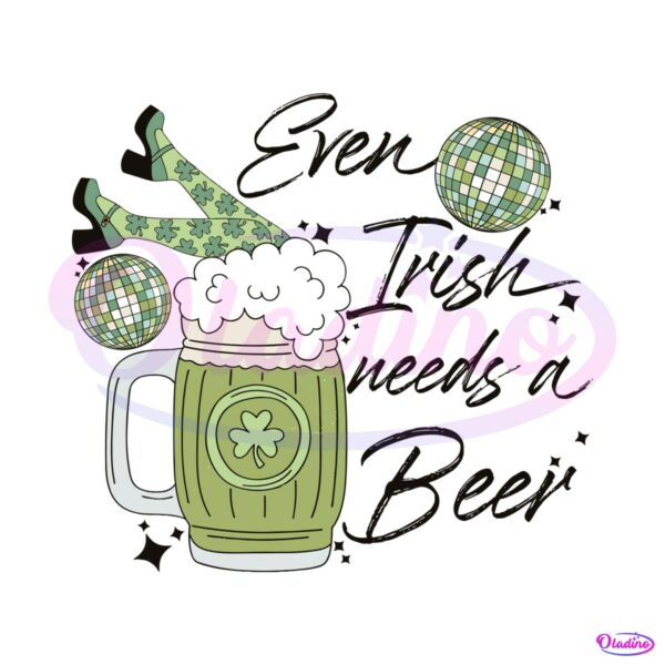 funny-even-irish-needs-a-beer-svg