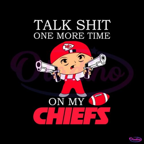 talk-shit-one-more-time-on-my-chiefs-svg