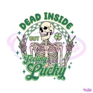 funny-dead-inside-but-feeling-lucky-svg