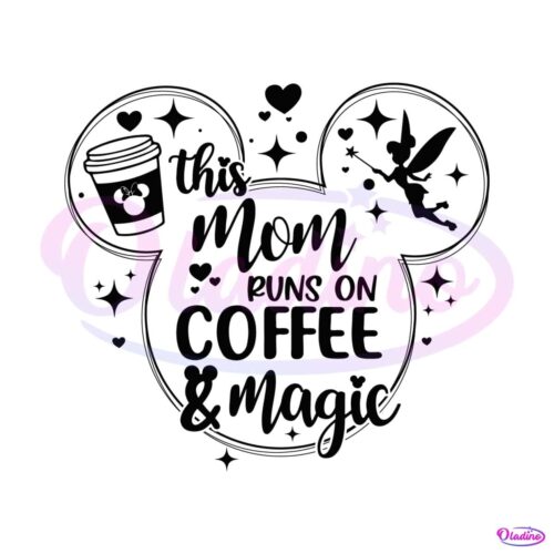 this-mom-runs-on-coffee-and-magic-svg