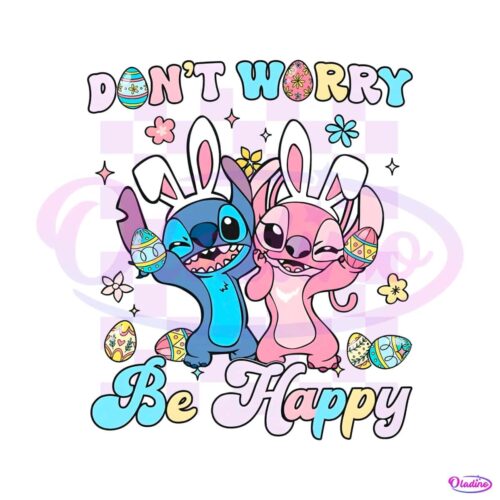 stitch-and-angel-easter-dont-worry-be-happy-png