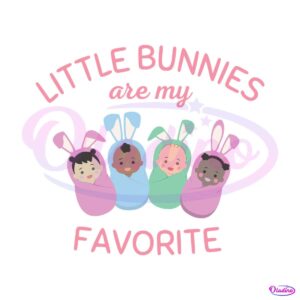 little-bunnies-are-my-favorite-svg