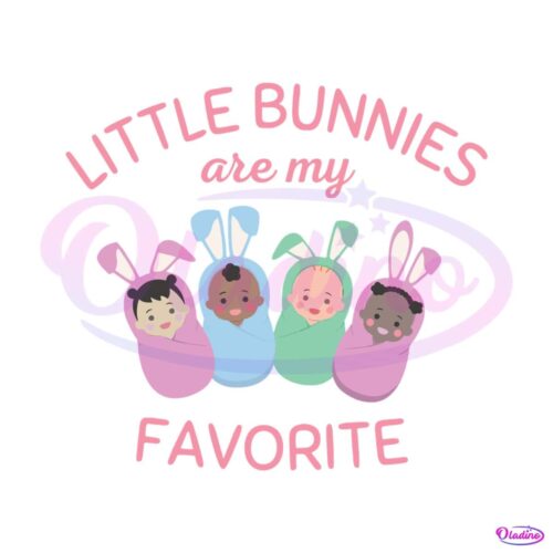 little-bunnies-are-my-favorite-svg