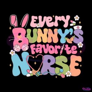 every-bunnys-favorite-nurse-happy-easter-svg