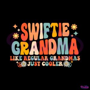 swiftie-grandma-like-regular-grandmas-just-cooler-svg