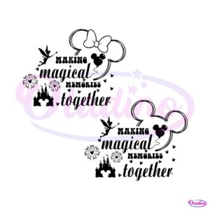 making-magical-memories-together-svg