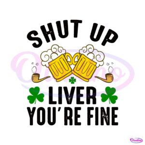 shut-up-liver-you-are-fine-svg