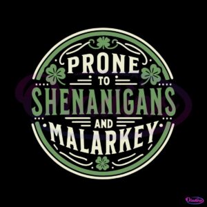 prone-to-shenanigans-and-malarkey-four-leaf-clover-svg