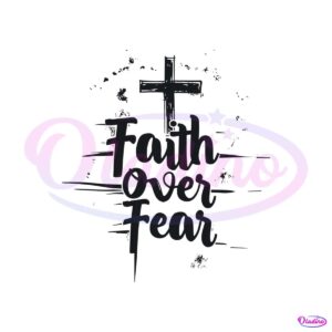 faith-over-fear-easter-day-cross-svg