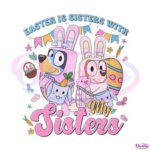 easter-is-sisters-with-my-sisters-png