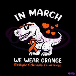 in-march-we-wear-orange-multiple-sclerosis-awareness-svg