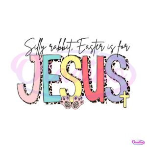 silly-rabbit-easter-is-for-jesus-christian-cross-svg