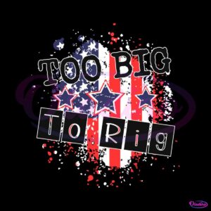 too-big-to-rig-political-quotes-svg