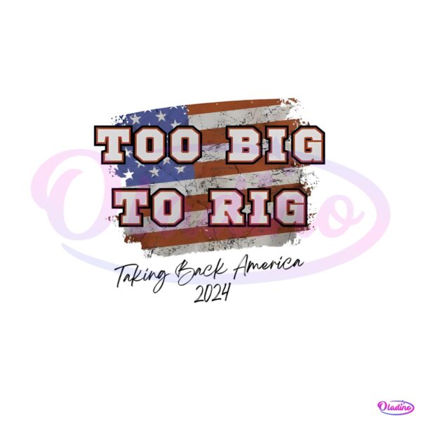 too-big-to-rig-taking-back-america-2024-png