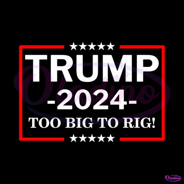 retro-trump-2024-too-big-to-rig-svg