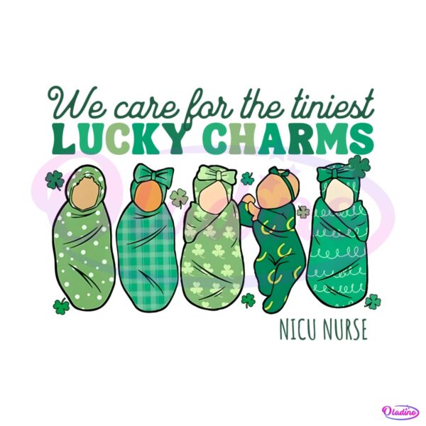 we-care-for-the-tiniest-lucky-charm-nurse-png