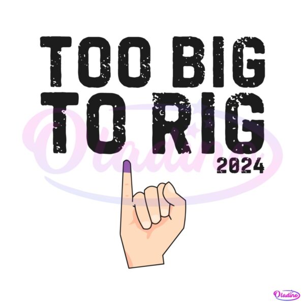 too-big-to-rig-2024-meme-republican-svg
