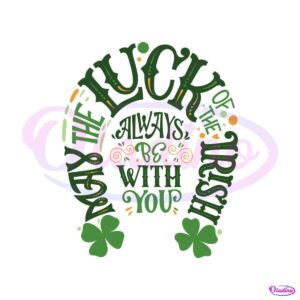 may-the-luck-of-the-irish-always-be-with-you-svg