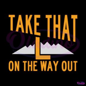 take-that-l-on-the-way-out-svg