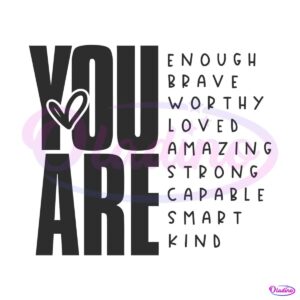 inspirational-you-are-enough-brave-worthy-svg