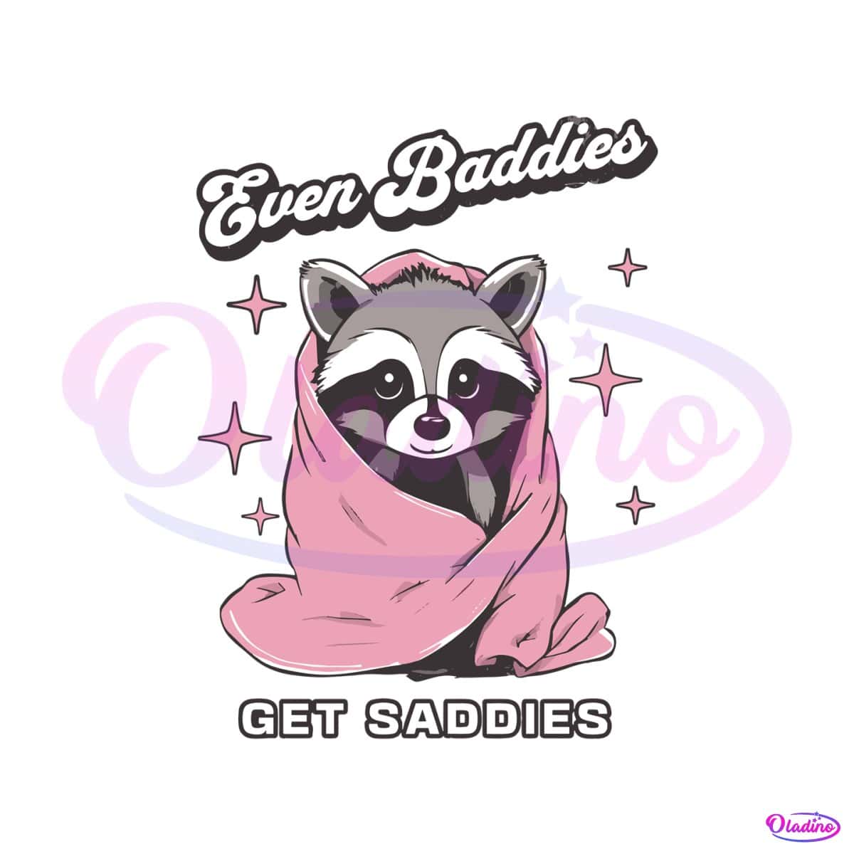 Raccoon Even Baddies Get Saddies SVG