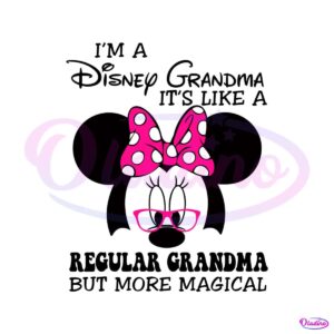 im-a-disney-grandma-its-like-a-regular-grandma-svg