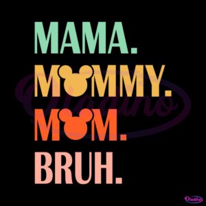 mouse-mama-mommy-mom-bruh-mothers-day-svg