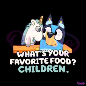 bluey-unicorse-whats-your-favorite-food-svg