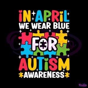 in-april-we-wear-blue-for-autism-awareness-puzzle-svg