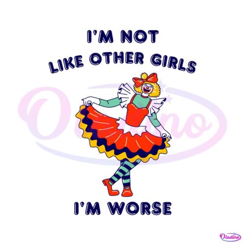 clown-im-not-like-other-girls-svg